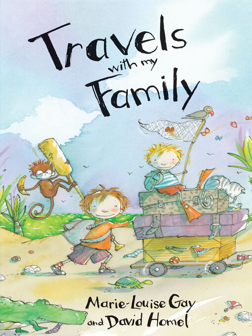 Title details for Travels with My Family by Marie-Louise Gay - Available